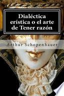 Libro Dialectica Eristica O El Arte de Tener Razon