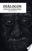 Libro Diálogos con un alma vieja.