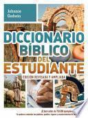 Libro Diccionario Biblico del Estudiante -> Edicion Revisada y Ampliada: El Best Seller de 750.000 Ejemplares Aun Mejor! / Te Ayudara a Entender Las Palabra