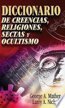 Libro Diccionario de creencias, religiones, sectas y ocultismo