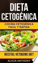 Libro Dieta Cetogénica: Cocina cetogénica fácil y rápida (Recetas: Ketogenic Diet)