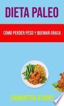 Libro Dieta Paleo: Cómo Perder Peso Y Quemar Grasa