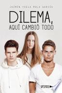 Libro Dilema, aquí cambió todo