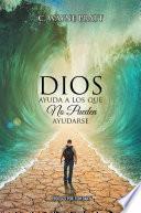 Libro Dios Ayuda a Los Que No Pueden Ayudarse
