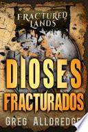 Libro Dioses Fracturados