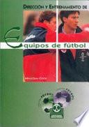 Libro DIRECCIÓN Y ENTRENAMIENTO DE EQUIPOS DE FÚTBOL