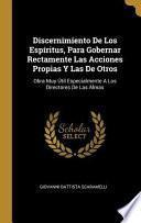 Libro Discernimiento de Los Espíritus, Para Gobernar Rectamente Las Acciones Propias Y Las de Otros: Obra Muy Útil Especialmente a Los Directores de Las Alm