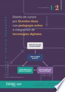 Libro Diseño de cursos por grandes ideas, con pedagogía activa e integración de tecnologías digitales