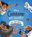 Libro Disney. Cuéntame un cuento para ser feliz