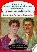 Libro Disputación sobre el fundamento y el alcance del derecho a contraer matrimonio