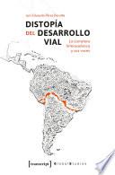 Libro Distopía del Desarrollo Vial