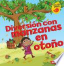 Libro Diversión Con Manzanas En Otoño (Fall Apple Fun)