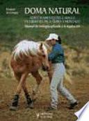 Libro Doma natural. Adiestramiento del caballo en libertad, pie a tierra y montado