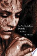 Libro Donde habita tu rostro