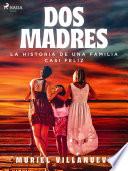 Libro Dos Madres: la historia de una familia casi feliz