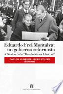 Libro Eduardo Frei Montalva: un gobierno reformista