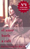 Libro El amor huele a café