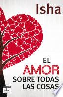 Libro El amor sobre todas las cosas