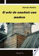 Libro El arte de construir con madera