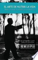 Libro El Arte de Nutrir La Vida: Zhan Zhuang, El Poder de La Quietud