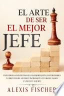 Libro El Arte De Ser El Mejor Jefe