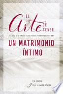 Libro El arte de tener un matrimonio íntimo