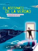 Libro El asesinato de la verdad. Concentración mediática, redes y comunicación popular