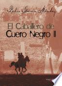 Libro El caballero de Cuero Negro II