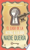 Libro El Caso de la Actriz a la Que Nadie Quería