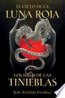 Libro El Ciclo de la Luna Roja Libro 2: Los Hijos de las Tinieblas