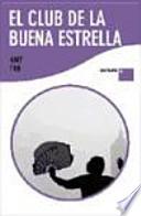 Libro El club de la buena estrella / The club of the lucky star