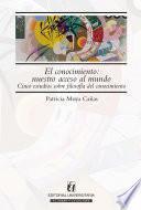 Libro El conocimiento: nuestro acceso al mundo