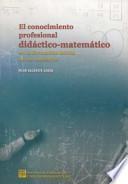 Libro El conocimiento profesional didáctico-matemático en la formación inicial de los maestros