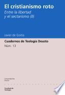 Libro El Cristianismo roto: Entre la libertad y el sectarismo (II)