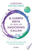 Libro El cuerpo grita lo que las emociones callan