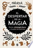 Libro El Despertar de la Magia: Runas, Mitología Íbera Y Rituales Ancestrales