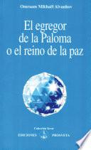 Libro El egregor de la paloma o el reino de la paz