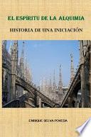 Libro El Espíritu de la Alquimia: Historia de Una Iniciación