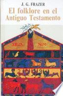 Libro El folklore en el antiguo testamento