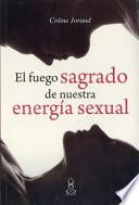 Libro El fuego sagrado de nuestra energa sexual / The Sacred Flame of Our Sexual Energy