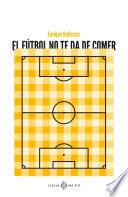 Libro El fútbol no te da de comer