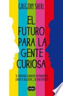 Libro El futuro para la gente curiosa