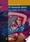 Libro El heroísmo épico en clave de mujer