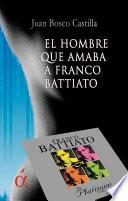 Libro El hombre que amaba a Franco Battiato