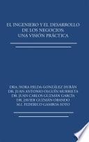 Libro El Ingeniero Y El Desarrollo De Los Negocios: Una Visión Práctica