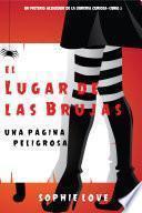 Libro El lugar de las brujas : Una página peligrosa (Un misterio acogedor de la librería curiosa — Libro 3)