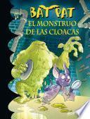 Libro El monstruo de las cloacas (Serie Bat Pat 5)