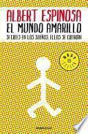 Libro El mundo amarillo: Como luchar para sobrevivir me enseñó a vivir / The Yellow World: How Fighting for My Life Taught Me How to Live