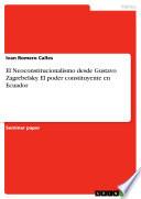 Libro El Neoconstitucionalismo desde Gustavo Zagrebelsky. El poder constituyente en Ecuador