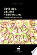 Libro El Péndulo, la Espiral y el Holograma